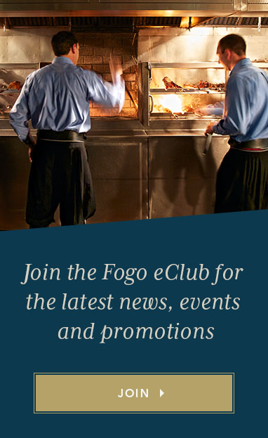Join the Fogo eClub for the latest new, events and promotions.