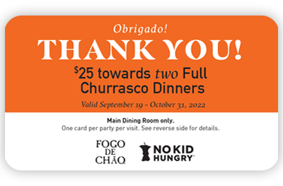 $25 towards two adult full churrasco dinners - september 21 - november 1 2020.  Main Dining room only.